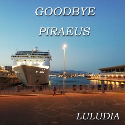 画像1: 『グッバイ・ピレウス〜ピレウスの若者たち〜』[ルルーディア]/『Goodbye Piraeus』[LULUDIA]