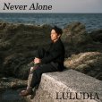 画像1: 『Never Alone(English Version)』by LULUDIA（ルルーディア） (1)